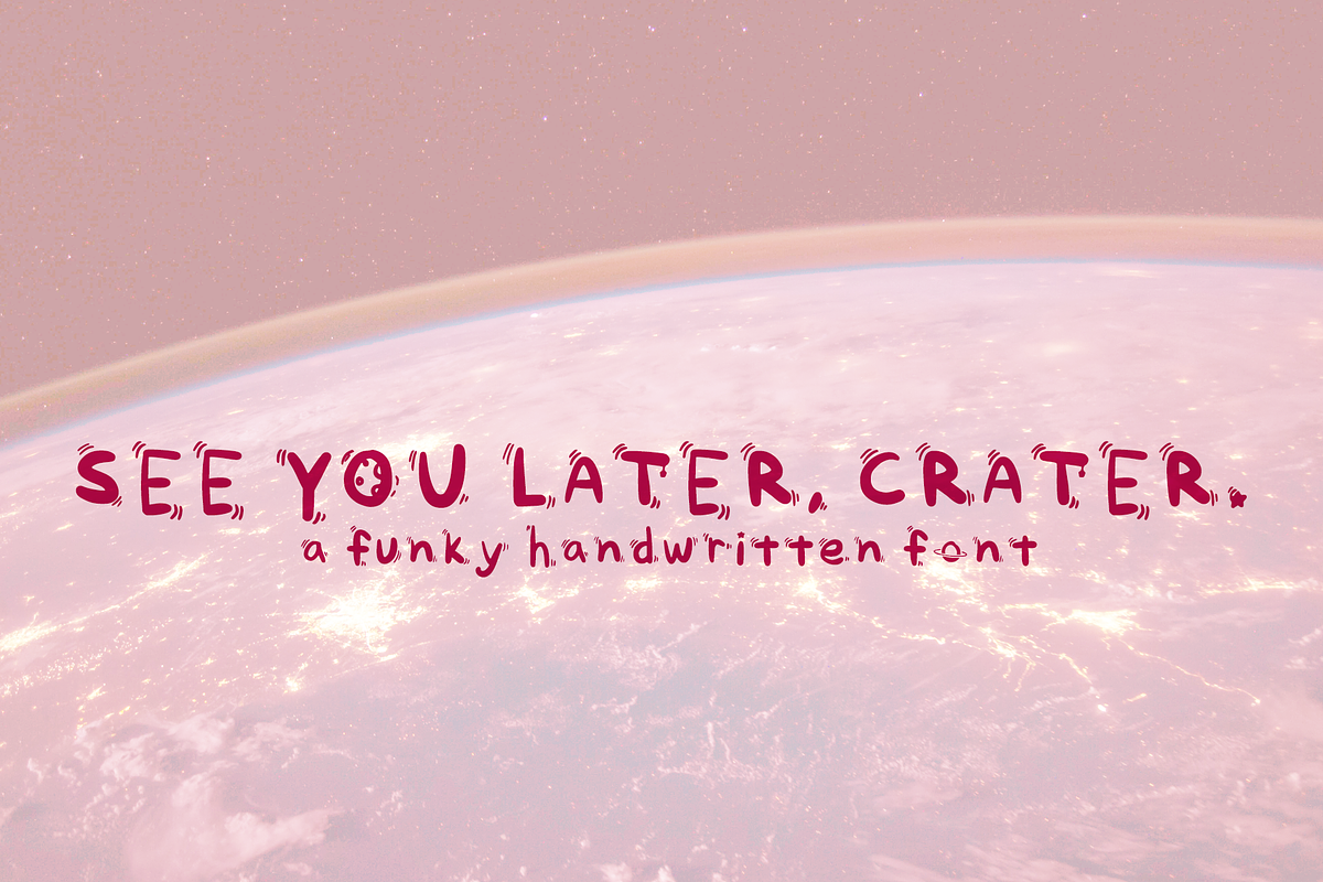 SEE YOU LATER, CRATER FONT, a Font by pinkdrinksoul (Photo 1 of 2)