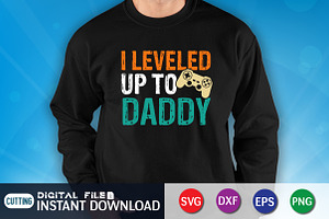 I Leveled Up To Daddy T-Shirt