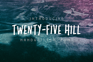 Twenty-Five Hill Font