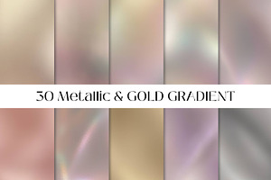 30 Metallic & GOLD FOIL GRADIENT