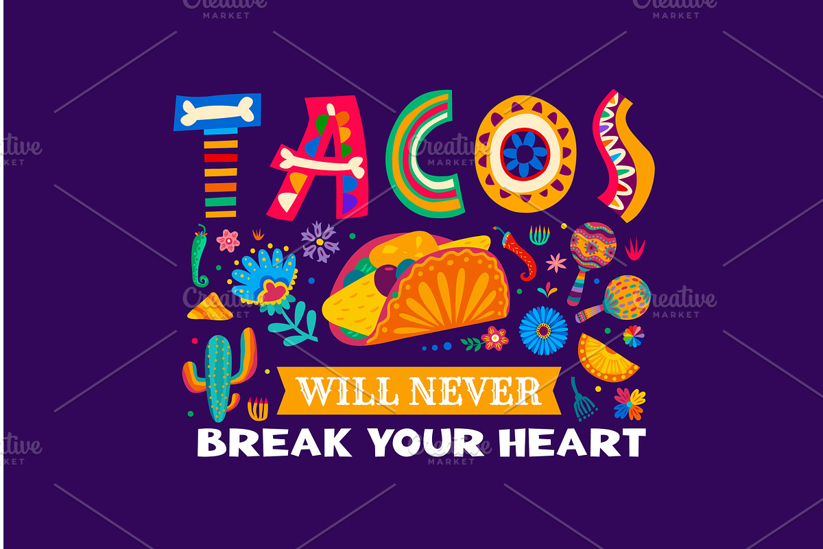 Tacos Will Never Break Your Heart, an Illustration by Vector Tradition