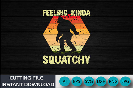 Feeling Kinda Squatchy, Big Foot
