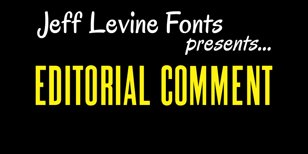 Editorial Comment JNL, a Sans Serif Font by Jeff Levine Fonts