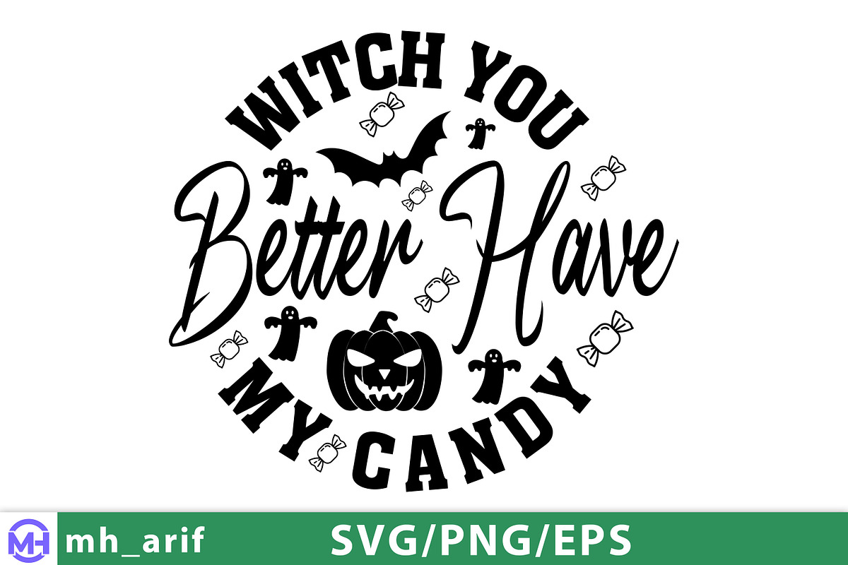 Witch Better Have My Candy SVG, a Graphic by mh_arif (Photo 1 of 4)