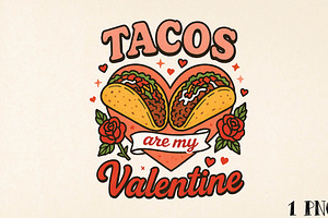 Tacos Are My Valentine Png, an Illustration by DreamPrint404