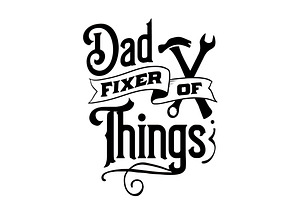 Dad, Fixer of Things, an Object Graphic by Design Station