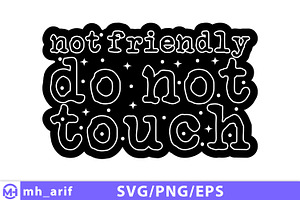 Not Friendly Do Not Touch SVG