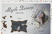 Maple Reverie: Frames Collection by  in Graphics