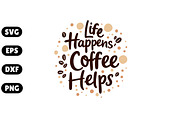 Life Happens, Coffee Helps SVG #1, an Illustration by Awieee1 (Thumbnail 1 of 4)