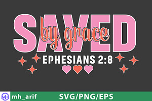 Saved by Grace SVG | Ephesians 2:8, a Graphic by mh_arif