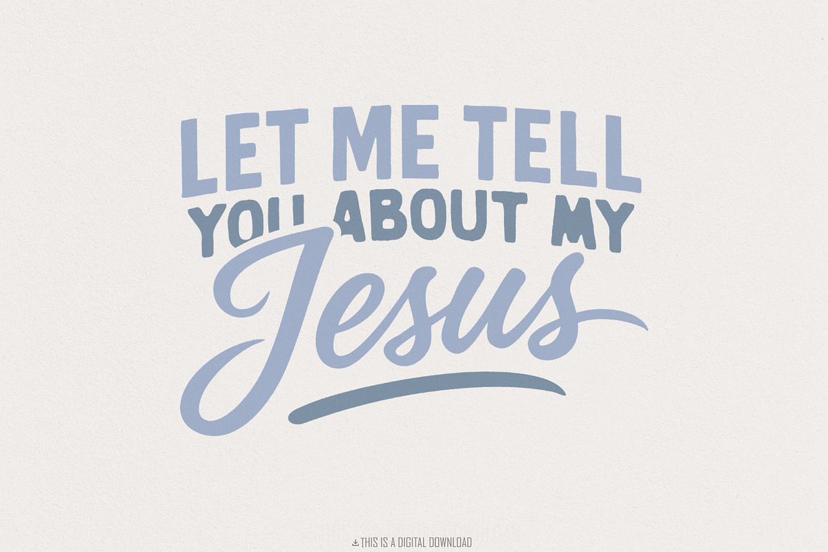 Let Me Tell You About My Jesus PNG,, an Illustration by SharpMarketplace (Photo 3 of 9)