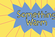 Something Warm - a comfy font, a Font by pizzadudedotdk (Thumbnail 1 of 9)