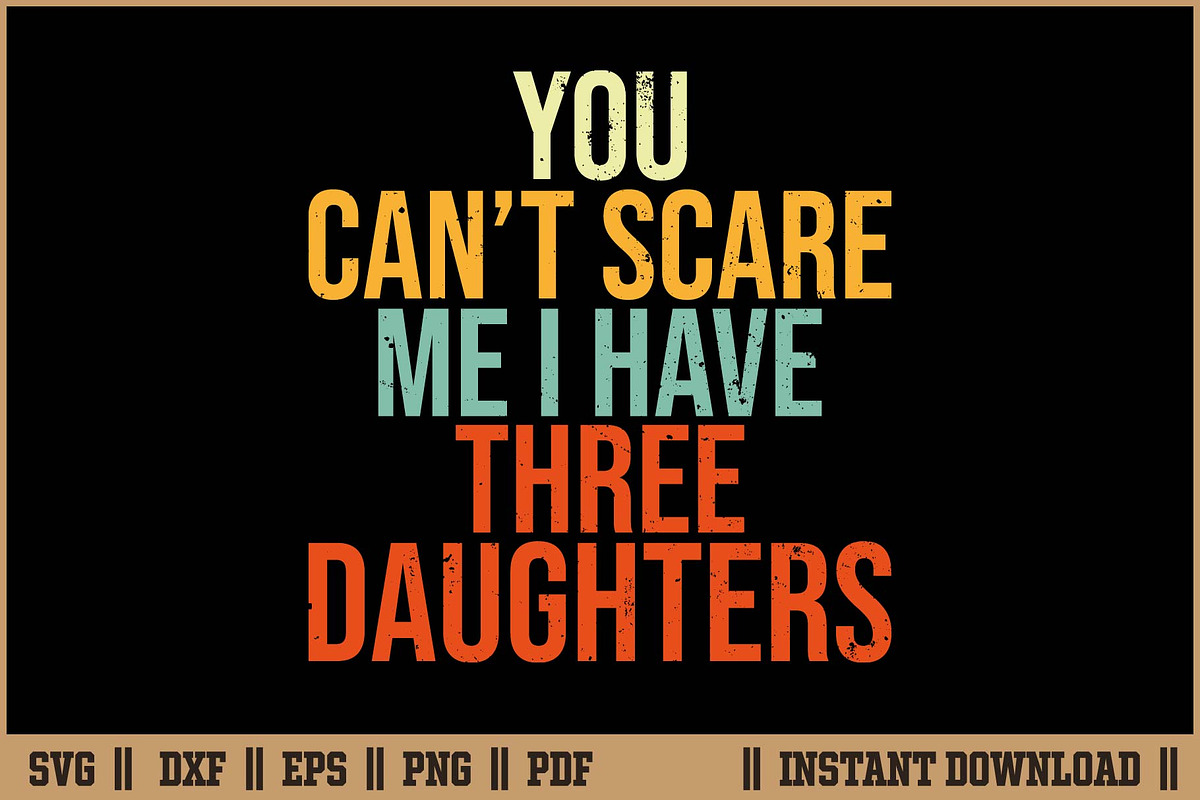 You Can’t Scare Me I Have Three SVG, a Work Illustration by Handy Arts Studio (Photo 1 of 3)
