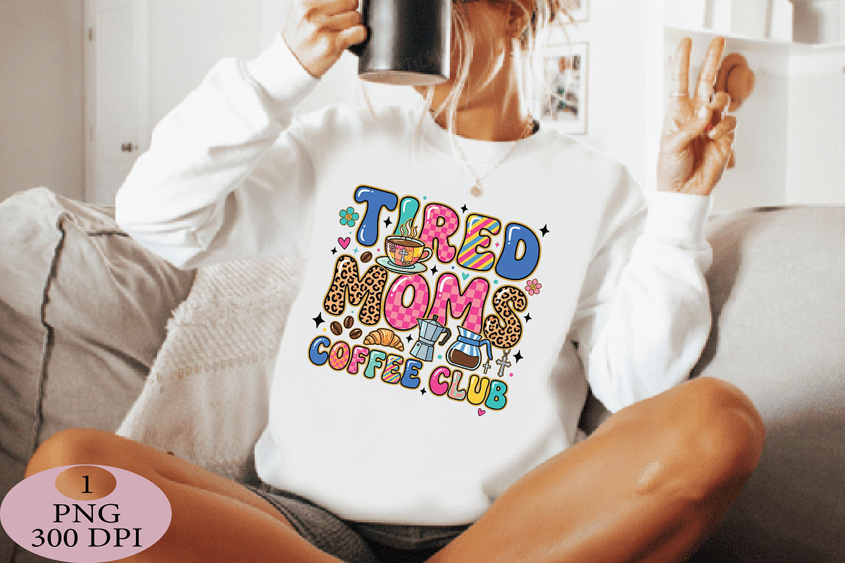 Tired Moms Coffee Club PNG, an Illustration by Daily.Designs (Photo 4 of 5)