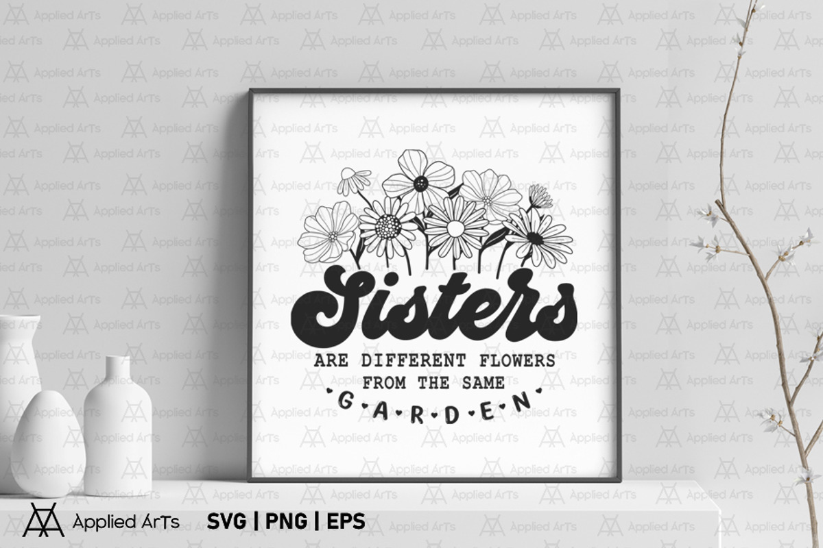 Sister SVG, Sisters are Flowers SVG, an Object Graphic by Applied Arts (Photo 8 of 10)