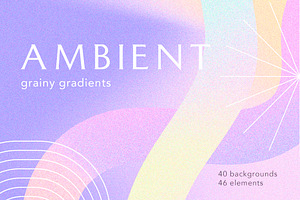 Ambient Grainy gradients