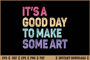 It's A Good Day To Make Some Art SVG, a Work Illustration by Handy Arts Studio (Thumbnail 1 of 3)