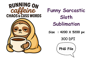 Funny Sarcastic Sloth Sublimation, an Animal Illustration by Smillyy Threads
