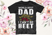 World Best Dad I Can't Be Beet, an Object Graphic by T-shirt Pond (Thumbnail 2 of 3)