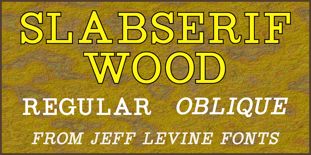 Slabserif Wood JNL, a Slab Serif Font by Jeff Levine Fonts (Photo 1 of 5)