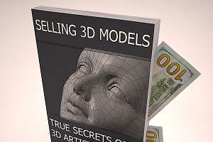 Selling 3D Models True Secrets Of 3D