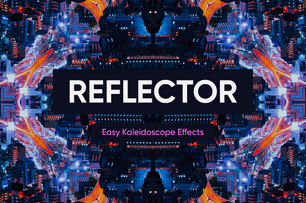 Reflector | Easy Kaleidoscope Effect