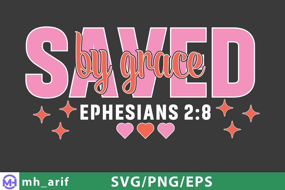 Saved by Grace SVG | Ephesians 2:8, a Graphic by mh_arif (Photo 1 of 2)
