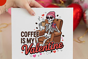 Coffee is My Valentine Skeleton Png, an Illustration by Designking (Thumbnail 1 of 6)