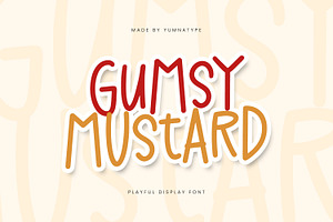 Gumsy Mustard