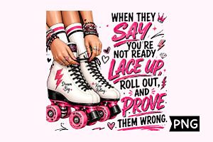 Lace Up Roll Out And Prove Them Wron, a Sport Illustration by Creative Art