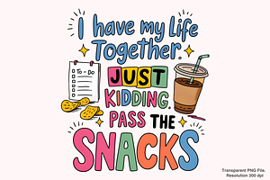I Have My Life Together PNG, a Graphic by Clipart Bloom