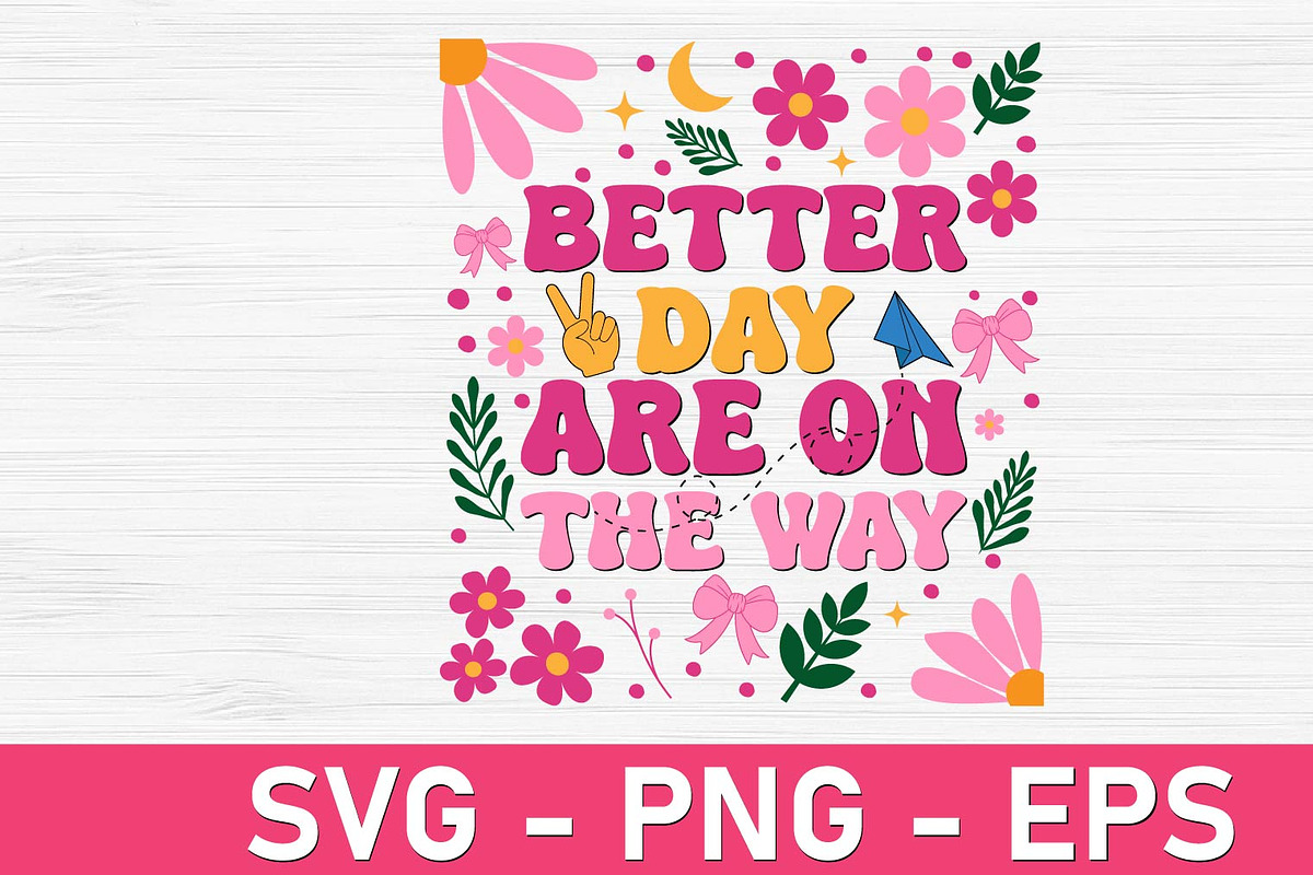 Better Days Are On The Way Png, an Object Graphic by EllaMaiyaali (Photo 2 of 6)