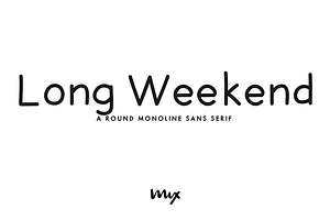 Long Weekend A Round Monoline Sans