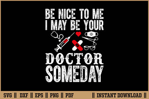 Be Nice To Me I May Be Doctor SVG, a Healthcare Illustration by Handy Arts Studio