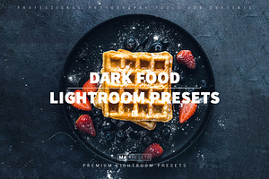 10 DARK FOOD Lightroom Presets