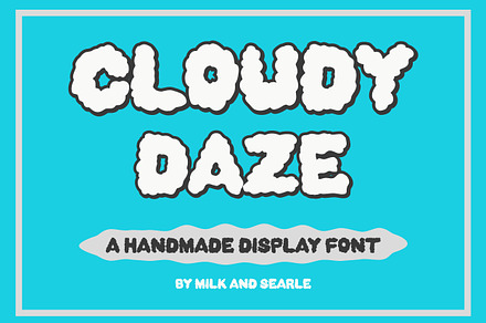Cloudy Daze - by Milk and Searle, a Sans Serif Font by Milk and Searle