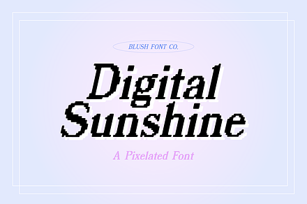 DIGITAL SUNSHINE Pixelated Font, a Font by Blush Font Co.