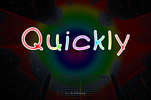Quickly