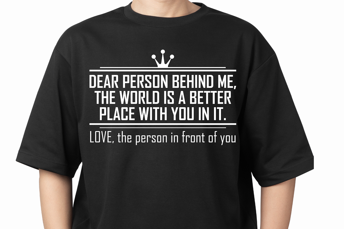 Dear Person Behind Me Tshirt Design, a Graphic by Vector Portal (Photo 1 of 4)