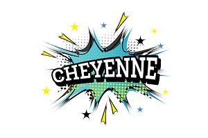 Cheyenne. Comic Text In Pop Art