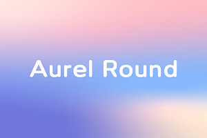 Aurel Round–An Open Sans Serif Type