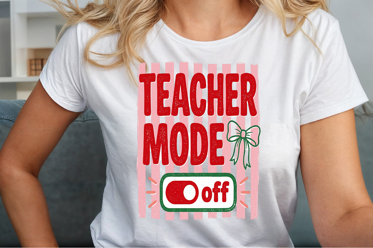 Teacher Mode off Funny PNG, a Work Illustration by Sublimation Artist (Photo 5 of 9)