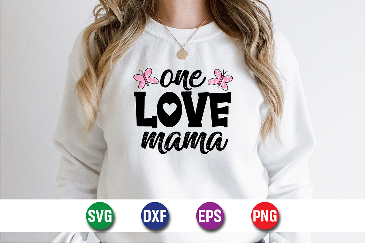 One Love Mama T-Shirt SVG, an Object Graphic by suptentech03