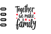 Together We Make a Family SVG, an Illustration by Awieee1 (Thumbnail 1 of 4)