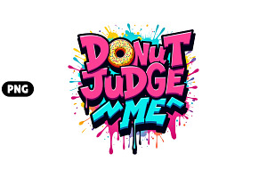Donut Judge Me – Fun & Playful Donut, an Illustration by Awieee1