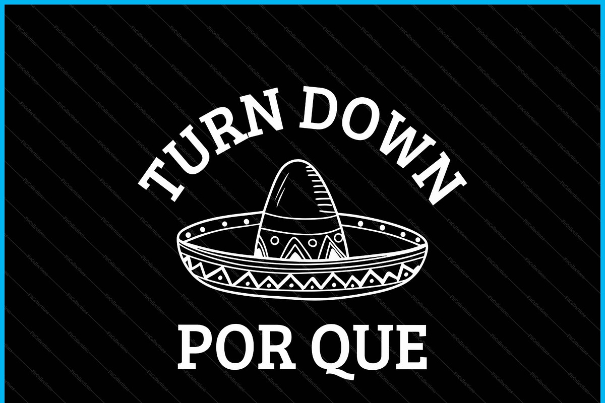Turn Down Por Que Funny SVG PNG, a Graphic by Creativeusart (Photo 2 of 4)
