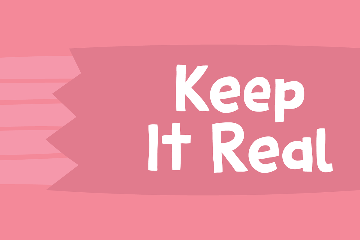 Keep It Real, a Sans Serif Font by pizzadudedotdk (Photo 1 of 8)