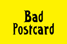 Bad Postcard
