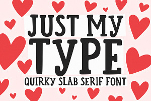 Just My Type Quirky Slab Serif Font