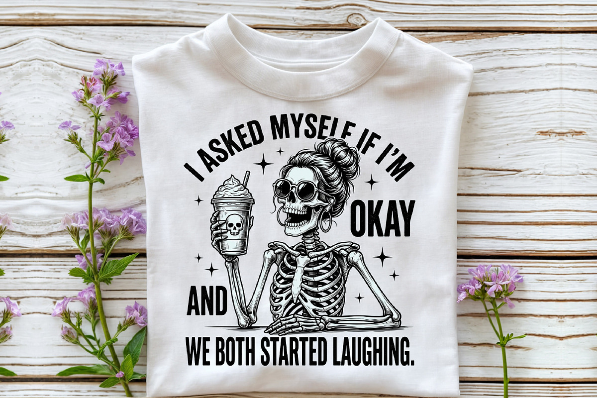 I Asked Myself if I m Okay Skeleton, a Work Illustration by Sublimation Artist (Photo 3 of 9)